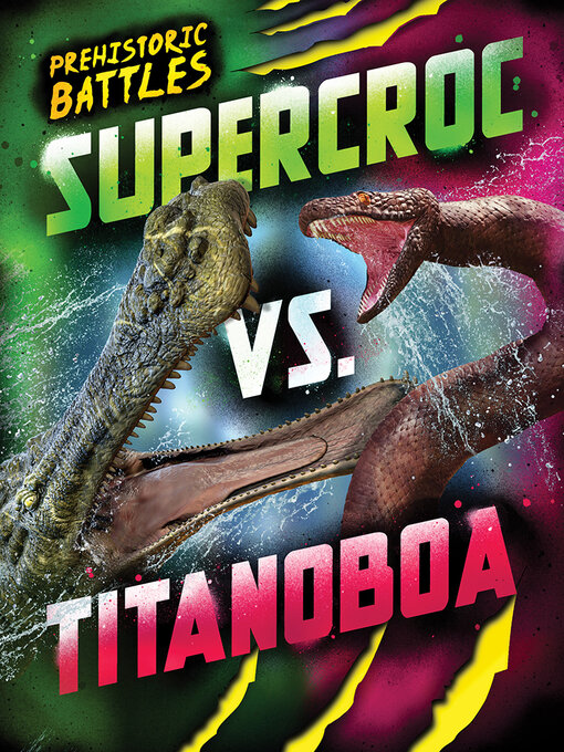 Title details for Supercroc vs. Titanoboa by Jon Alan - Available